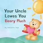 Your Uncle Loves You Beary Much: A 
