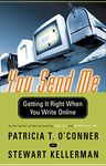 You Send Me: Getting It Right When You Write Online (Harvest Book)