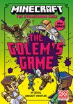 MINECRAFT: The Golem’s Game: Book 5 in the best-selling official Minecraft gaming fiction series, new for 2023 – perfect for getting kids aged 7, 8, 9 & 10 into reading! (Stonesword Saga)