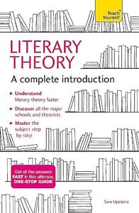 Literary Theory: A Complete Introduction (Complete Introductions)