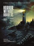 Horror Without Borders: Volume 1: Flashes of Horror