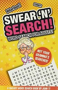 Swear 'N' Search!: Word Search for Adults - Not Your Gramma’s Puzzles!: Volume 2