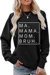 Ma Mama Mom Bruh Sweatshirt for Women,Mama Mommy Mom Bruh Sweatshirt Mom T Shirt Top, 4, X-Large