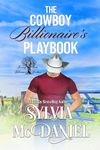 The Cowboy Billionaire's Playbook : Contemporary Western Romance (Kissing Oaks Billionaire Brothers 3)