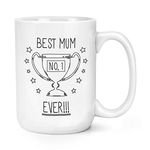 Best Mum Ever No.1 Trophy 15oz Large Mug Cup