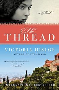 The Thread: A Sweeping Greek Family Saga of Love, Female Friendship, and Wartime Resilience