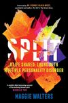 SPLIT: a life shared: living with Multiple Personality Disorder