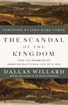 The Scandal of the Kingdom: How the Parables of Jesus Revolutionize Life with God