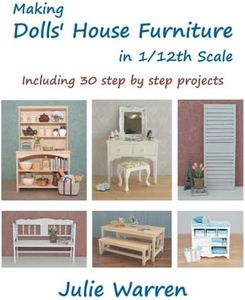 Making Dolls' House Furniture in 1/12th Scale