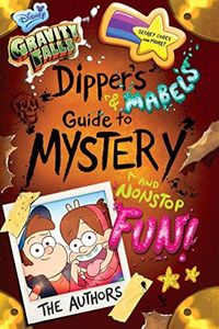 Gravity Falls: Dipper's and Mabel's Guide to Mystery and Nonstop Fun! (Guide to Life)