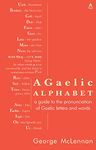 A Gaelic Alphabet: a guide to the pronunciation of Gaelic letters and words