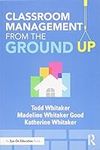 Classroom Management From the Groun