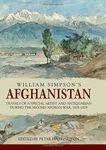 William Simpson’s Afghanistan: Travels of a Special Artist and Antiquarian During the Second Afghan War, 1878-1879