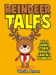 Reindeer Tales: Cute Short Stories about Santa's Reindeer, Christmas Jokes, and More