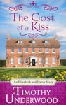 The Cost of a Kiss: An Elizabeth and Darcy Story (Mr. Underwood's Variations)