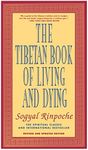 The Tibetan Book of Living and Dying: The Spiritual Classic & International Bestseller: Revised and Updated Edition