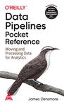 Data Pipelines Pocket Reference: Moving and Processing Data for Analytics (Grayscale Indian Edition)