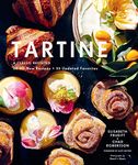 Tartine: A Classic Revisited 68 All-New Recipes + 55 Updated Favorites