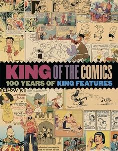 King Of The Comics: One Hundred Years Of King Features Syndicate