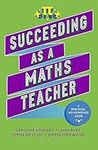 Succeeding as a Maths Teacher: The 