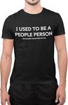 Graphic Impact Funny I Used to Be A People Person Anti Social Sarcastic Introvert T-Shirt (Black, Large)