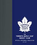 The Toronto Maple Leaf Hockey Club: Official Centennial Publication