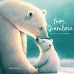 Book from Grandma to Grandchild | Special Keepsake Picture Book for Grandkids Grandson or Granddaughter: Books from Grandma Make Perfect Gifts For Grandchildren