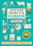 Type 1 and Type 2 Diabetes Cookbook: The revised and updated handbook for 2025 with low carb, healthy recipes to control blood sugar levels for all the family