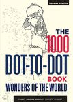 The 1000 Dot-to-Dot Book: Wonders o