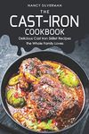 The Cast-Iron Cookbook: Delicious C