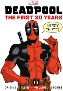 Marvel's Deadpool The First 30 Years