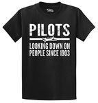 Comical Shirt Men's Pilots Looking Down On People Since 1903 Funny Black L