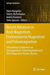 Recent Advances in Rock Magnetism, Environmental Magnetism and Paleomagnetism (Springer Geophysics)