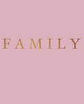 Family: A decorative book for coffee tables, bookshelves and interior design styling | Stack deco books together to create a custom look: 4 (Inspirational Phrases in Blush)