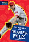 Superstars of the Philadelphia Phillies (Pro Sports Superstars)