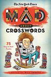 The New York Times Mad About Crosswords: 75 Easy-to-Challenging Crossword Puzzles