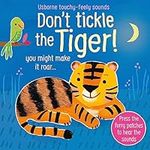 Don't Tickle the Tiger! (Touchy-Feely Sound Books): 1