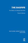 The Bagpipe: The History of a Musical Instrument