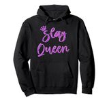 Slay Queen For Girls Sassy Quote Pullover Hoodie