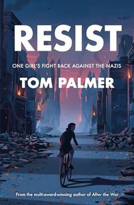 Resist: One Girl's Fight Back Against the Nazis