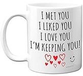 Stuff4 Cute Mug for Him Her - I Met Liked Love Keeping You - Valentine Gift for Boyfriend Girlfriend Husband Wife Partner, 11oz Ceramic Premium Mugs for Him Her Boyfriend Girlfriend Wife Husband