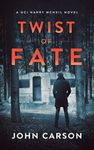 Twist of Fate: A Scottish Crime thriller (A DCI Harry McNeil Crime Thriller Book 18)