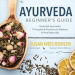 Ayurveda Beginner's Guide: Essentia