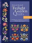 Twilight Garden Quilts: • 2 Wallhangings, 22 Flowers to Appliqué • Tips for Silk & Cotton