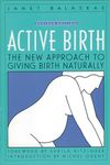 Active Birth - Revised Edition: The New Approach to Giving Birth Naturally (Non)