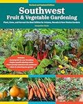 Southwest Fruit & Vegetable Gardening, 2nd Edition: Plant, Grow, and Harvest the Best Edibles for Arizona, Nevada & New Mexico Gardens (Fruit & Vegetable Gardening Guides)