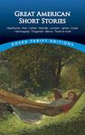 Great American Short Stories: Hawthorne, Poe, Cather, Melville, London, James, Crane, Hemingway, Fitzgerald, Bierce, Twain & more (Dover Thrift Editions: Short Stories)