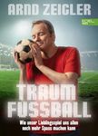 Traumfußball: Wie unser Lieblingsspiel uns allen noch mehr Spaß machen kann