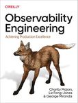 Observability Engineering: Achievin