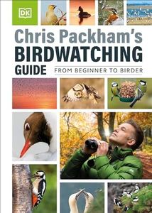 Chris Packham's Birdwatching Guide: From Beginner to Birder